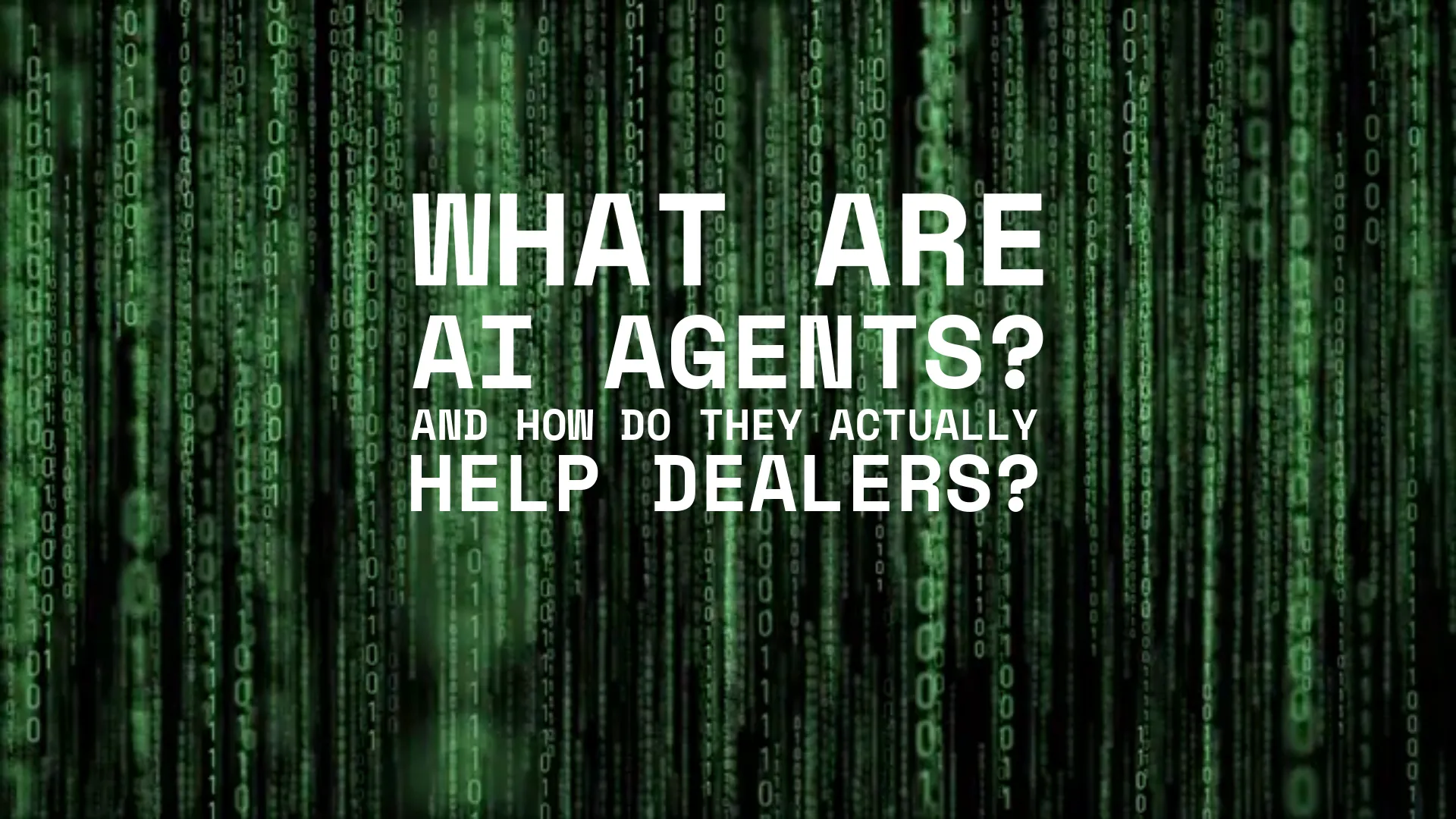 What Are AI Agents (And Why Should Dealers Care?)