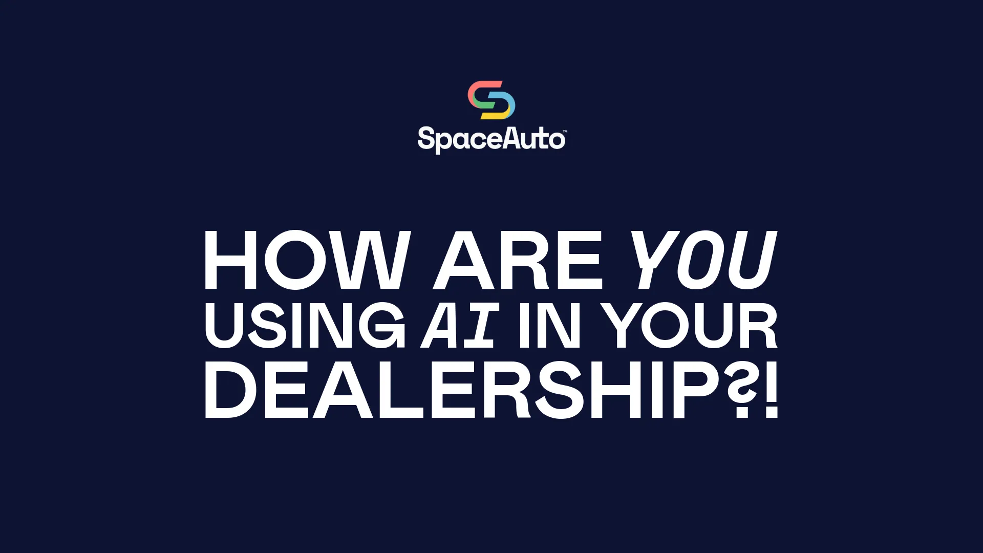 How are YOU using AI in your Dealership?